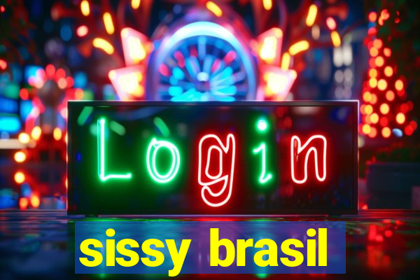 sissy brasil